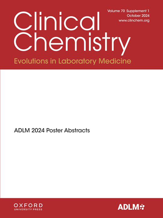 Clinical Chemistry (Association for Diagnostics & Laboratory Medicine) - Volume 70, Issue Supplement_1, October 2024