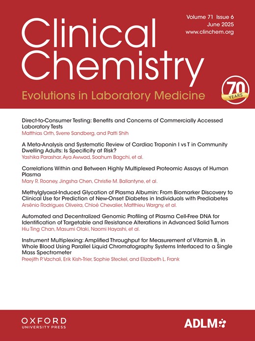 Clinical Chemistry (Association for Diagnostics & Laboratory Medicine) - Volume 71, Issue 6 June 2025