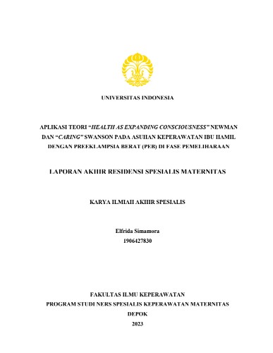 KIAS - APLIKASI TEORI “HEALTH AS EXPANDING CONSCIOUSNESS” NEWMAN
DAN “CARING” SWANSON PADA ASUHAN KEPERAWATAN IBU HAMIL
DENGAN PREEKLAMPSIA BERAT (PEB) DI FASE PEMELIHARAAN