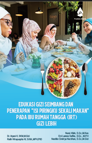 EDUKASI GIZI SEIMBANG DAN PENERAPAN “ISI PIRINGKU SEKALI MAKAN”
PADA IBU RUMAH TANGGA (IRT) GIZI LEBIH