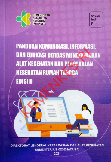 Panduan komunikasi, informasi dan edukasi cerdas menggunakan alat kesehatan dan perbekalan kesehatan rumah tangga Edisi 2