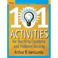 101 Activities for teaching creativity and problem solving