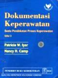 Dokumentasi keperawatan : Suatu pendekatan proses keperawatan