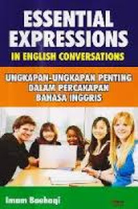 Essential Expressions in english conversations : Ungkapan - ungkapan penting dalam percakapan bahasa inggris