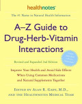 A–Z Guide to Drug-Herb-Vitamin Interactions