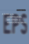 A Guide to the Extrapyramidal Side-effects of Antipsychotic Drugs