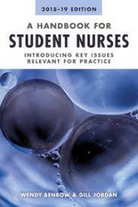 A Handbook for student nurses - Introducing key issues relevant for practice. Edition 2018 - 2019