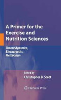 A primer for the exercise and nutrition sciences - Thermodynamics, Bioenergetics, Metabolism