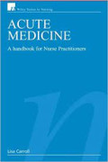 Acute Medicine - A handbook for nurse practitioners