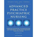 Advanced practice psychiatric nursing - Integrating psychotherapy, psychopharmacology, and complementary and alternative approaches across the life span. Edition 2