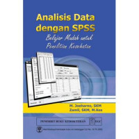 Analisis data dengan spss : Belajar mudah untuk penelitian kesehatan