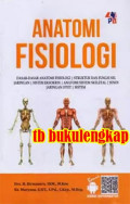 Anatomi fisiologi : Dasar-dasar anatomi fisiologi - Struktur dan fungsi sel jaringan - Sistem Eksokrin - Anatomi sistem skeletal - sendi jaringan otot
