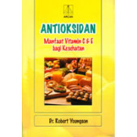Antioksidan ; Manfaaat Vitamin C & E Bagi Kesehatan
