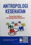 Antropologi kesehatan : Konsep dan aplikasi antropologi dalam kesehatan