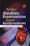 Aplikasi asuhan keperawatan sistem kardiovaskular