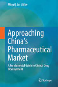 Approaching China’s Pharmaceutical Market - A Fundamental Guide to Clinical Drug
Development