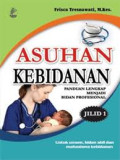 Asuhan kebidanan : Panduan lengkap menjadi bidan profesional