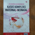 Asuhan kebidanan kasus kompleks maternal dan neonatal