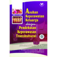 Asuhan keperawatan keluarga dengan pendekatan keperawatan transkultural