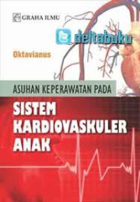 Asuhan keperawatan pada sistem kardiovaskuler anak