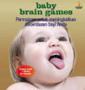 Baby brain games : Permainan untuk meningkatkan kecerdasan bayi anda