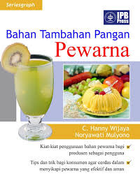 Bahan Tambahan Pangan Pewarna : Spesifikasi, Regulasi dan Aplikasi Praktis