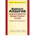 Bakteri Anaerob yang erat kaitannya dengan problem di Klinik : Diagnosis dan Penatalaksanaan