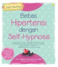 Bebas hipertensi dengan self - hypnosis