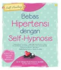 Bebas hipertensi dengan self - hypnosis