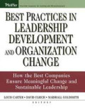 Best practices in leadership development and organization change  - How the best companies ensure meaningful change and sustainable leadership