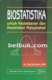Biostatistika ; Untuk Kedokteran Dan Kesehatan Masyarakat