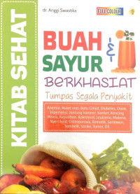 Buah dan Sayur Berkhasiat : Tumpas Segala Penyakit