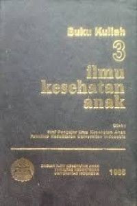 Buku Kuliah Ilmu Kesehatan Anak Buku 3 Cet. 10