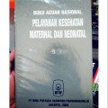 Buku acuan nasional pelayanan kesehatan Maternal dan Neonatal Cetakan 5
