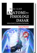 Buku ajar anatomi dan fisiologi dasar : Aplikasi ,odel pembelajaran peta konsep