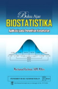 Buku ajar biostatistika : Aplikasi pada penelitian kesehatan