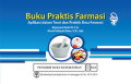 Buku praktis farmasi : Aplikasi dalam teori dan praktik ilmu farmasi