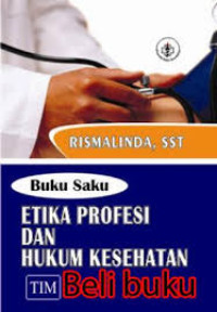 Buku saku etika profesi dan hukum kesehatan