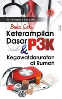Buku saku keterampilan dasar dan P3K Kegawatdaruratan di rumah
