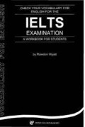 Check your vocabulary for english for the IELTS Examination - A Workbook for students
