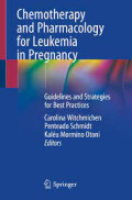 Chemotherapy and Pharmacology for Leukemia in Pregnancy - Guidelines and Strategies for Best Practices