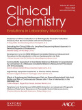 Clinical Chemistry (Association for Diagnostics & Laboratory Medicine) - Volume 69, Issue 3 March 2023