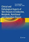 Clinical and pathological aspects of skin diseases in endocrine, metabolic, nutritional and deposition disease