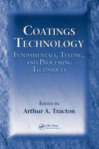 Coatings technology - Fundamentals, Testing, and Processing Techniques