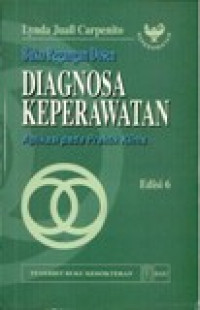 DIAGNOSA KEPERAWATAN ; APLIKASI PADA PRAKTIK KLINIS. Edisi 6