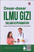 Dasar-dasar ilmu gizi dalam keperawatan : Konsep dan penerapan pada asuhan keperawatan