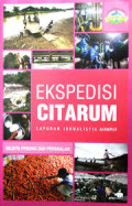 Ekspedisi Citarum : Sejuta pesona dan persoalan : Laporan jurnalistik kompas