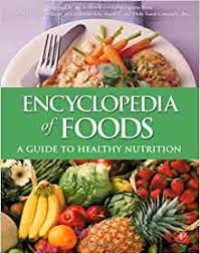 Encyclopedia of foods - a guide to healthy nutrition