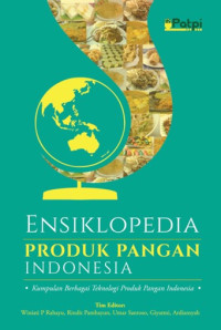 Ensiklopedia produk pangan indonesia jilid 1 - Kumpulan berbagai teknologi produk pangan indonesia