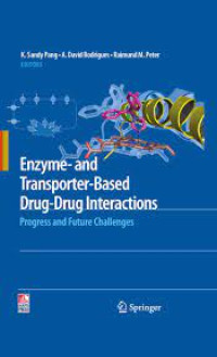 Enzyme- and Transporter - Based Drug – Drug Interactions - Progress and future challenges